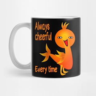 always cheerful all the time Mug